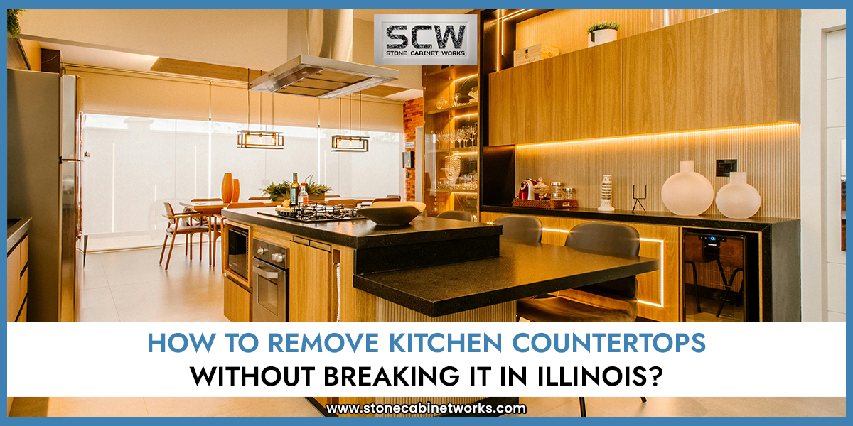 How To Remove Kitchen Countertops Without Breaking It In Illinois