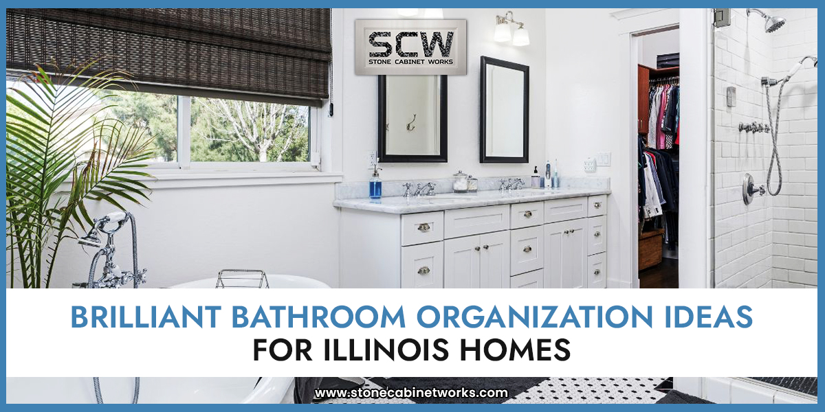 Brilliant Bathroom Organization Ideas for Illinois Homes