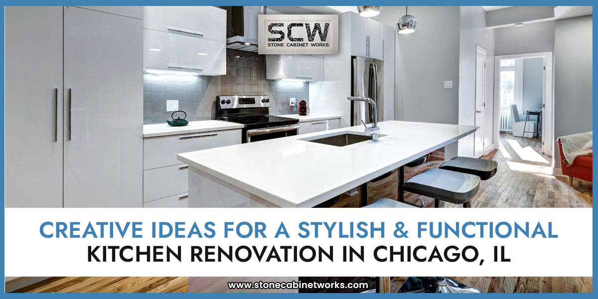 Creative Ideas for a Stylish and Functional Kitchen Renovation in Chicago, IL