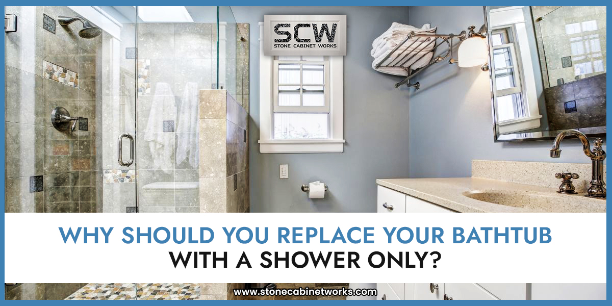 Why Should You Replace Your Bathtub With A Shower Only