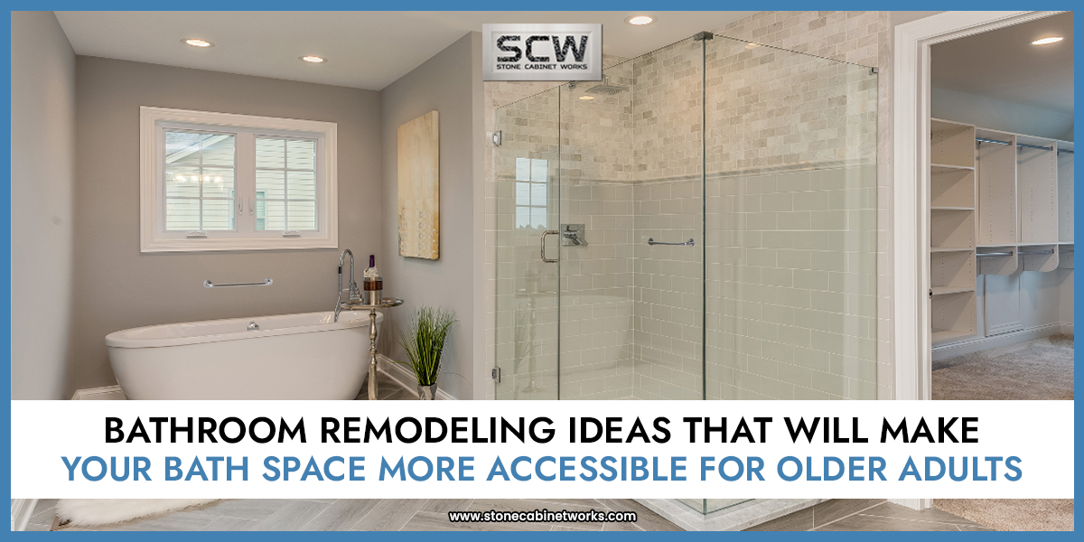 Bathroom Remodeling Ideas That Will Make Your Bath Space More Accessible For Older Adults