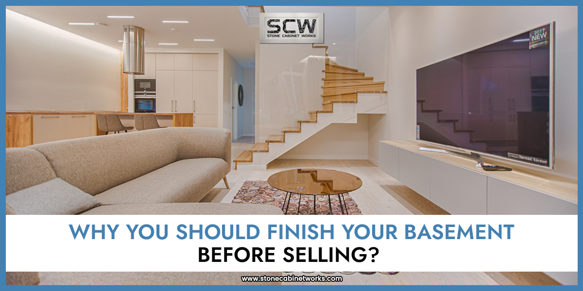 Why You Should Finish Your Basement Before Selling?