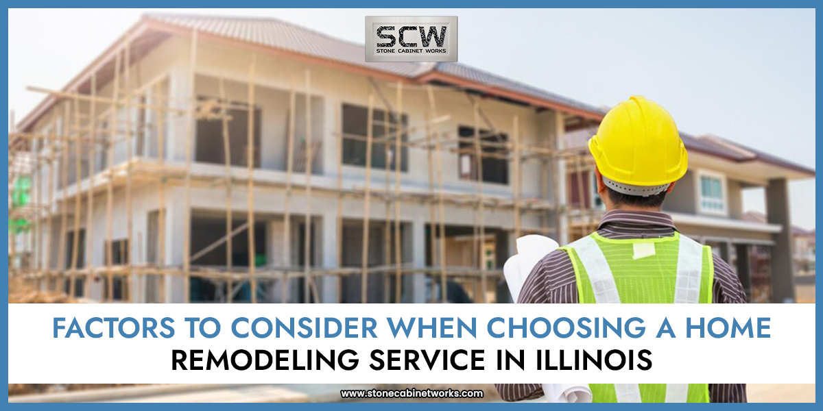 Factors-to-Consider-When-Choosing-a-Home-Remodeling-Service-in-Illinois