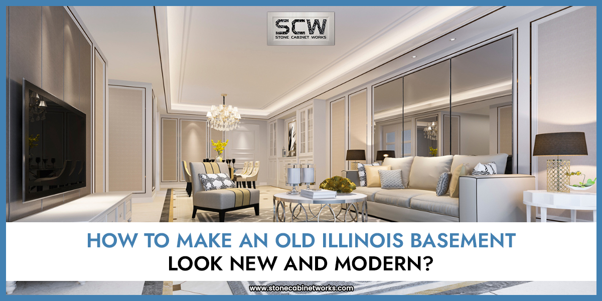 How to make an old Illinois basement look new and modern?