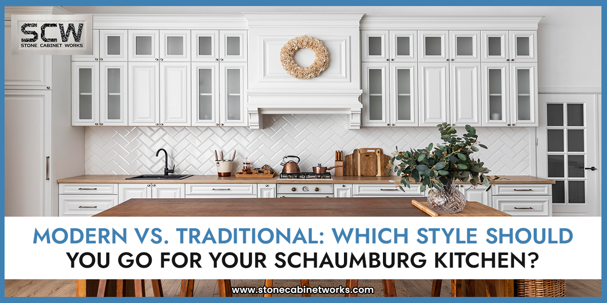 Modern-vs-Traditional-Which-Style-Should-You-Go-For-Your-Schaumburg-Kitchen.