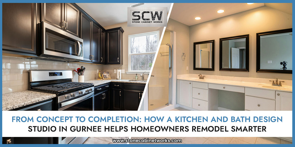 From Concept to Completion: How a Kitchen and Bath Design Studio in Gurnee Helps Homeowners Remodel Smarter