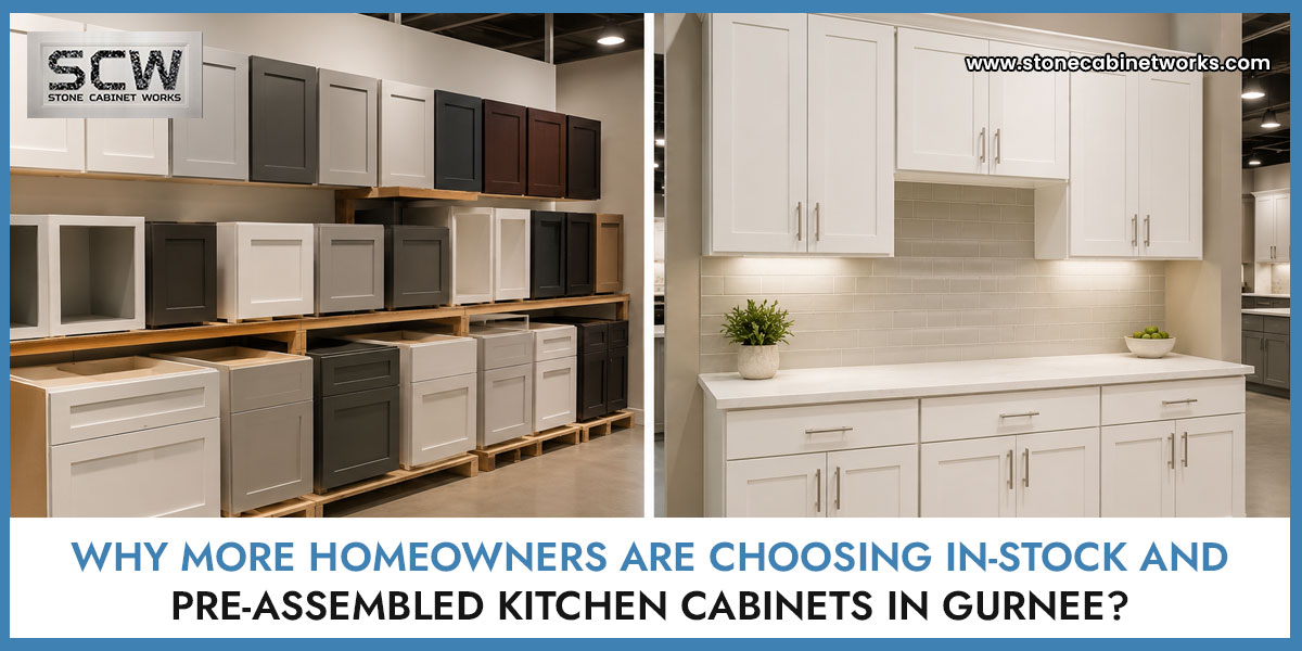 Why-More-Homeowners-Are-Choosing-In-Stock-and-Pre-Assembled-Kitchen-Cabinets-in-Gurnee